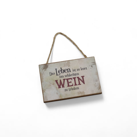 Schild / Anhänger - Das Leben ist zu kurz um schlechten Wein zu trinken